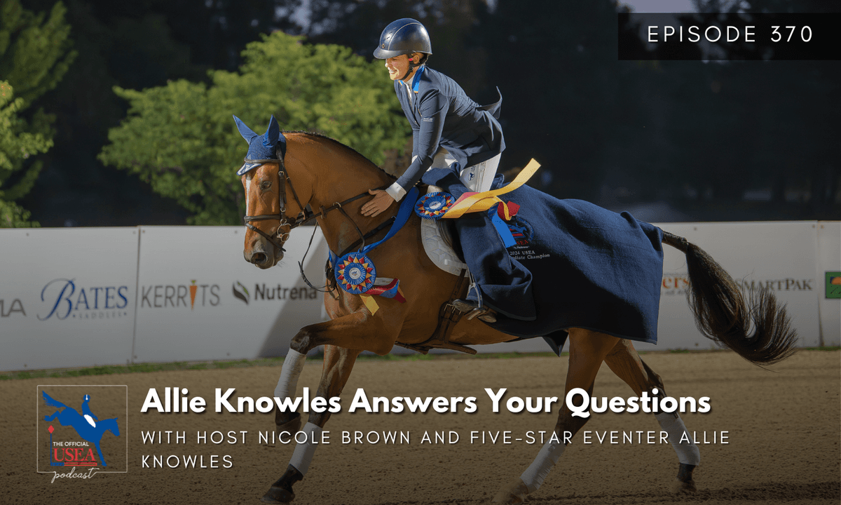 USEA Podcast #370: Allie Knowles Answers Your Questions