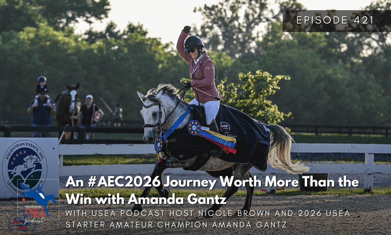 USEA Podcast #421: An #AEC2026 Journey Worth More Than the Win with Amanda Gantz