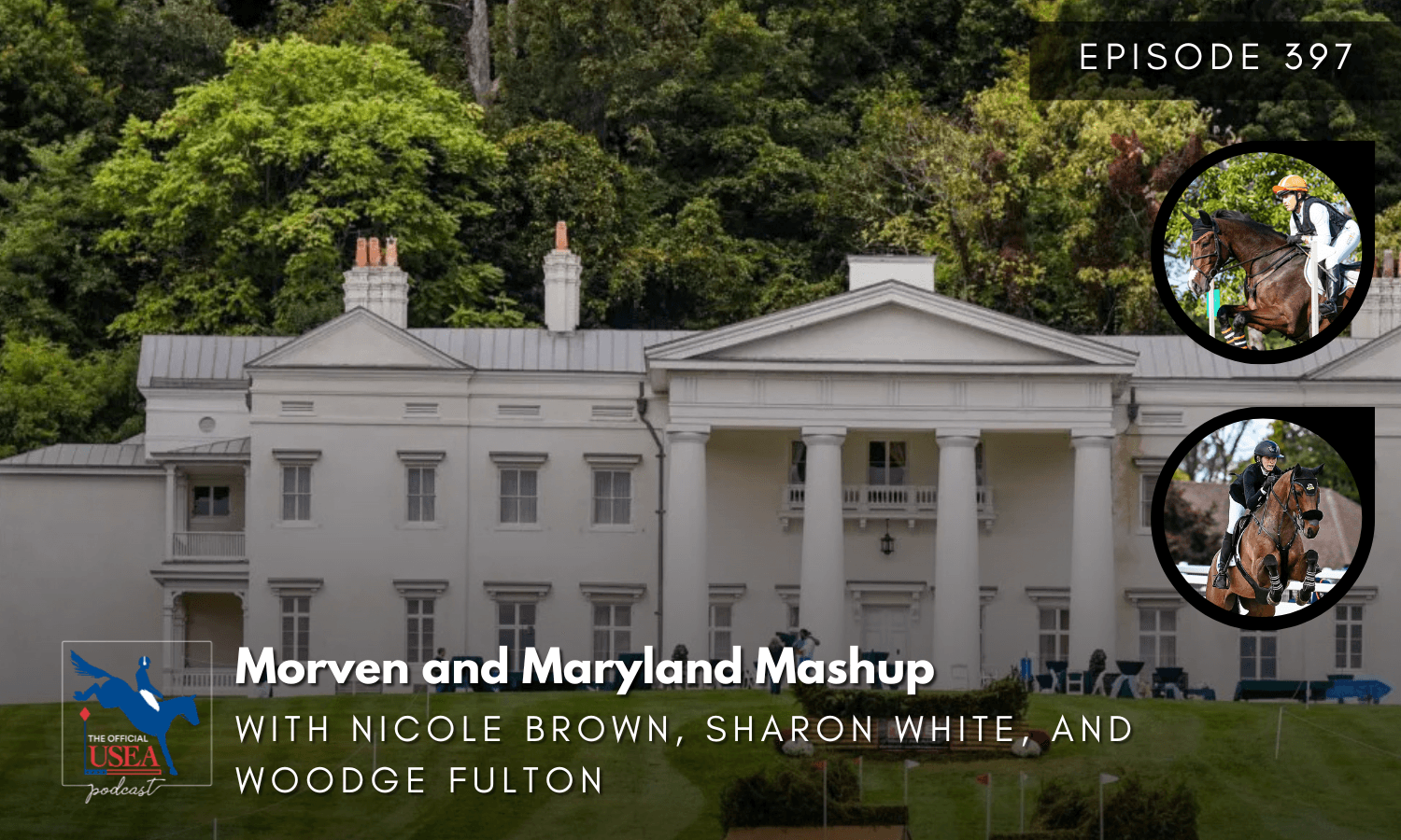USEA Podcast #397: Morven and Maryland Mash Up