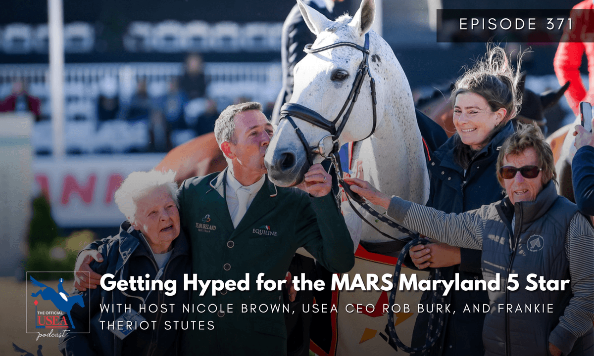 USEA Podcast #371: Getting Hyped for the MARS Maryland 5 Star