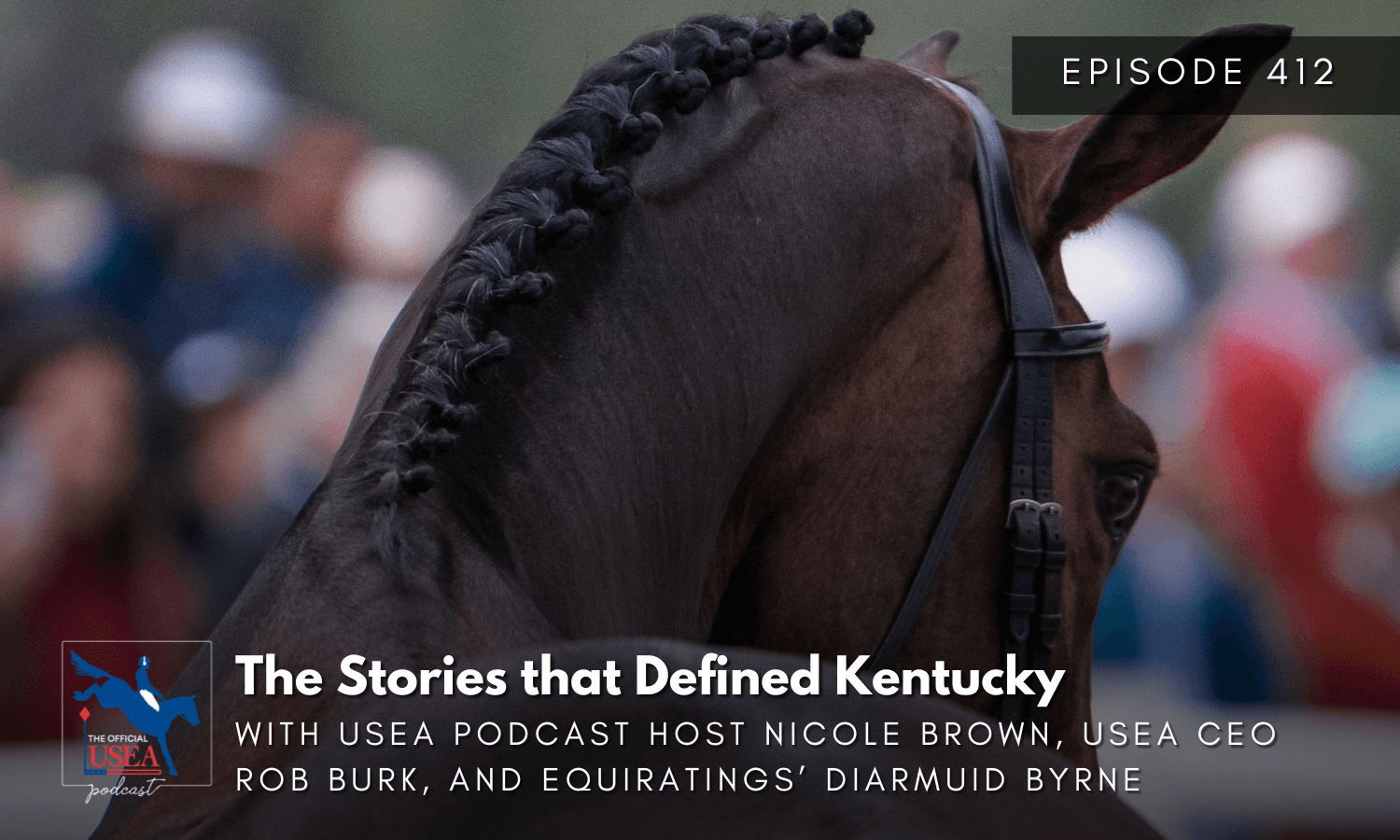 USEA Podcast #412: The Stories that Defined Kentucky