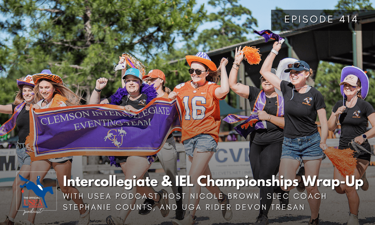 USEA Podcast #414: Intercollegiate & IEL Championships Wrap-Up