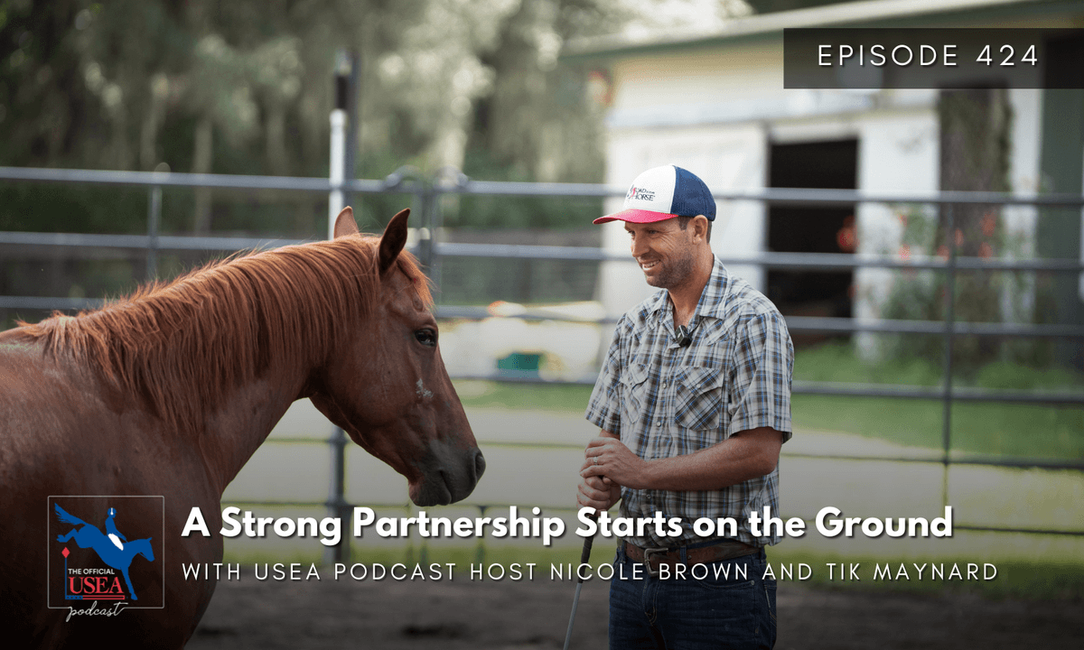 USEA Podcast #424: A Strong Partnership Starts on the Ground